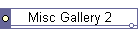 Misc Gallery 2